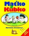 Kniha: Maťko a Kubko (Marianna Grznárová). Slovenské pedagogické nakladateľstvo - Mladé letá, 2013 Kniha: Maťko a Kubko (Marianna Grznárová). Slovenské pedagogické nakladateľstvo - Mladé letá, 2013