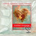 Kniha: Krehké invencie (Veronika Rusňáková a Zuzana Vrábelová). Perfekt, 2013 Kniha: Krehké invencie (Veronika Rusňáková a Zuzana Vrábelová). Perfekt, 2013