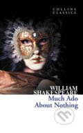 Kniha: Much Ado About Nothing (William Shakespeare). HarperCollins, 2011 Kniha: Much Ado About Nothing (William Shakespeare). HarperCollins, 2011