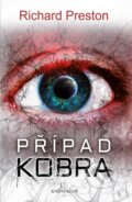 Kniha: Případ Kobra (Richard Preston). Knižní klub, 2013 Kniha: Případ Kobra (Richard Preston). Knižní klub, 2013