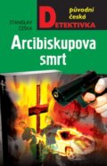 Kniha: Arcibiskupova smrt (Stanislav Češka). Moba, 2013 Kniha: Arcibiskupova smrt (Stanislav Češka). Moba, 2013