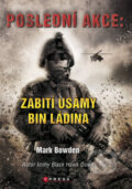 Kniha: Poslední akce: Zabití Usámy bin Ládina (Mark Bowden). Computer Press, 2013 Kniha: Poslední akce: Zabití Usámy bin Ládina (Mark Bowden). Computer Press, 2013
