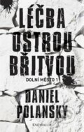 Kniha: Dolní město 1: Léčba ostrou břitvou (Daniel Polansky). Knižní klub, 2012 Kniha: Dolní město 1: Léčba ostrou břitvou (Daniel Polansky). Knižní klub, 2012