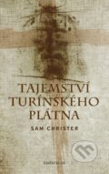 Kniha: Tajemství Turínského plátna (Sam Christer). Knižní klub, 2013 Kniha: Tajemství Turínského plátna (Sam Christer). Knižní klub, 2013