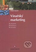 Kniha: Vinařský marketing (Franz Gosch). Národní vinařské centrum, 2005 Kniha: Vinařský marketing (Franz Gosch). Národní vinařské centrum, 2005
