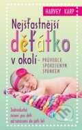 Kniha: Nejšťastnější děťátko v okolí (Harvey Karp), 2013 Kniha: Nejšťastnější děťátko v okolí (Harvey Karp), 2013