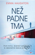 Kniha: Než padne tma (Emma Haughton). Alpress, 2022 Kniha: Než padne tma (Emma Haughton). Alpress, 2022
