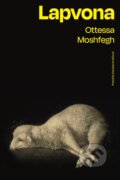 Kniha: Lapvona (Ottessa Moshfegh). Literárna bašta, 2024 Kniha: Lapvona (Ottessa Moshfegh). Literárna bašta, 2024