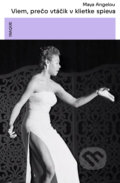 Kniha: Viem, prečo vtáčik v klietke spieva (Maya Angelou), 2022 Kniha: Viem, prečo vtáčik v klietke spieva (Maya Angelou), 2022
