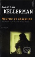 Kniha: Meurtre Et Obsession (Jonathan Kellerman). Points, 2011 Kniha: Meurtre Et Obsession (Jonathan Kellerman). Points, 2011