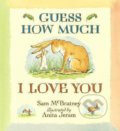 Guess How Much I Love You - Sam McBratney, Anita Jeram (ilustrátor), Walker books, 2008