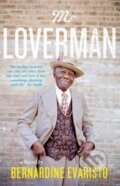 Kniha: Mr Loverman (Bernardine Evaristo). Penguin Books, 2013 Kniha: Mr Loverman (Bernardine Evaristo). Penguin Books, 2013