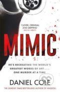 Kniha: Mimic (Daniel Cole). Orion, 2021 Kniha: Mimic (Daniel Cole). Orion, 2021