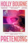 Kniha: Pretending (Holly Bourne). Hodder and Stoughton, 2021 Kniha: Pretending (Holly Bourne). Hodder and Stoughton, 2021