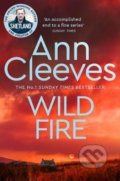 Kniha: Wild Fire (Ann Cleeves). Pan Macmillan, 2021 Kniha: Wild Fire (Ann Cleeves). Pan Macmillan, 2021