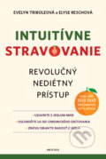 Kniha: Intuitívne stravovanie (Elyse Resch a Evelyn Tribole), 2022 Kniha: Intuitívne stravovanie (Elyse Resch a Evelyn Tribole), 2022