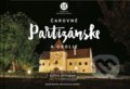 Kniha: Čarovné Partizánske a okolie (Daniel Rybička, Martin Kmeť a kolektiv). CBS, 2022 Kniha: Čarovné Partizánske a okolie (Daniel Rybička, Martin Kmeť a kolektiv). CBS, 2022