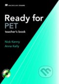 Kniha: Ready for PET Teachers Book (Anne Kelly a Nick Kenny). MacMillan, 2007 Kniha: Ready for PET Teachers Book (Anne Kelly a Nick Kenny). MacMillan, 2007
