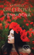 Kniha: Výnimočná (Katarína Gillerová), 2022 Kniha: Výnimočná (Katarína Gillerová), 2022