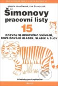 Kniha: Šimonovy pracovní listy 15 (Renata Frančíková a Eva Štanclová). Portál, 2022 Kniha: Šimonovy pracovní listy 15 (Renata Frančíková a Eva Štanclová). Portál, 2022