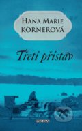 Kniha: Třetí přístav (Hana Marie Körnerová). Moba, 2022 Kniha: Třetí přístav (Hana Marie Körnerová). Moba, 2022