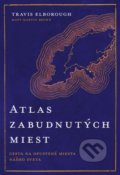 Kniha: Atlas zabudnutých miest (Travis Elborough), 2022 Kniha: Atlas zabudnutých miest (Travis Elborough), 2022