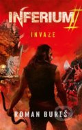 Kniha: Inferium - Invaze (Roman Bureš). Epocha, 2022 Kniha: Inferium - Invaze (Roman Bureš). Epocha, 2022
