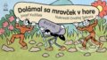 Kniha: Dolámal sa mravček v hore (Ondřej Sekora). Buvik, 2022 Kniha: Dolámal sa mravček v hore (Ondřej Sekora). Buvik, 2022