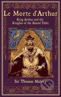 Kniha: Le Morte d´Arthur (Thomas Malory). Canterbury Classics, 2015 Kniha: Le Morte d´Arthur (Thomas Malory). Canterbury Classics, 2015