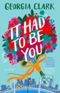 Kniha: It Had to Be You (Georgia Clarke). Simon & Schuster, 2021 Kniha: It Had to Be You (Georgia Clarke). Simon & Schuster, 2021