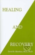 Kniha: Healing and Recovery (David R. Hawkins). Hay House, 2016 Kniha: Healing and Recovery (David R. Hawkins). Hay House, 2016