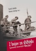 Kniha: Z bojov za slobodu (Tomáš Jahelka). Communio Minerva Kniha: Z bojov za slobodu (Tomáš Jahelka). Communio Minerva