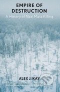 Kniha: Empire of Destruction (Alex J. Kay). Yale University Press, 2021 Kniha: Empire of Destruction (Alex J. Kay). Yale University Press, 2021