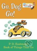 Kniha: Go, Dog. Go! (P.D. Eastman). Random House, 2015 Kniha: Go, Dog. Go! (P.D. Eastman). Random House, 2015