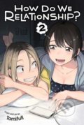 Kniha: How Do We Relationship? 2 (Tamifull). Viz Media, 2021 Kniha: How Do We Relationship? 2 (Tamifull). Viz Media, 2021