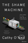 Kniha: The Shame Machine (Cathy O'Neil). Penguin Books, 2022 Kniha: The Shame Machine (Cathy O'Neil). Penguin Books, 2022