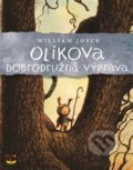 Kniha: Olíkova dobrodružná výprava (William Joyce). Argo, 2022 Kniha: Olíkova dobrodružná výprava (William Joyce). Argo, 2022