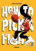 Kniha: How to Pick a Fight (Lara Kaminoff). Nobrow, 2021 Kniha: How to Pick a Fight (Lara Kaminoff). Nobrow, 2021