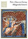Kniha: Albigenská historie (Petr z Vaux en Cernay). Argo, 2022 Kniha: Albigenská historie (Petr z Vaux en Cernay). Argo, 2022