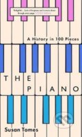 Kniha: The Piano (Susan Tomes). Yale University Press, 2021 Kniha: The Piano (Susan Tomes). Yale University Press, 2021