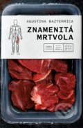 Kniha: Znamenitá mrtvola (Agustina Bazterrica), 2022 Kniha: Znamenitá mrtvola (Agustina Bazterrica), 2022