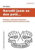 Kniha: Narodil jsem se den poté… (Petr Bláha). Centrum pro studium demokracie a kultury, 2022 Kniha: Narodil jsem se den poté… (Petr Bláha). Centrum pro studium demokracie a kultury, 2022