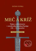 Meč a kríž - Dušan Zupka, VEDA, 2021