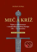 Kniha: Meč a kríž (Dušan Zupka). VEDA, 2021 Kniha: Meč a kríž (Dušan Zupka). VEDA, 2021