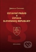 Kniha: Ústavné právo a Ústava Slovenskej republiky (Jaroslav Chovanec). Vydavateľstvo Matice slovenskej, 2022 Kniha: Ústavné právo a Ústava Slovenskej republiky (Jaroslav Chovanec). Vydavateľstvo Matice slovenskej, 2022