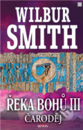 Kniha: Řeka bohů: Čaroděj (Smith Wilbur). Alpress, 2022 Kniha: Řeka bohů: Čaroděj (Smith Wilbur). Alpress, 2022