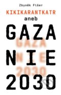 Kniha: Gazanie 2030 (Zbyněk Fišer). Druhé město, 2022 Kniha: Gazanie 2030 (Zbyněk Fišer). Druhé město, 2022