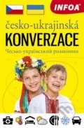 Kniha: Česko-ukrajinská konverzace (INFOA). INFOA, 2022 Kniha: Česko-ukrajinská konverzace (INFOA). INFOA, 2022