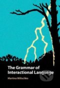 Kniha: The Grammar of Interactional Language (Martina Wiltschko). Cambridge University Press, 2021 Kniha: The Grammar of Interactional Language (Martina Wiltschko). Cambridge University Press, 2021
