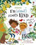 Kniha: I´m (Almost) Always Kind (Anna Milbourne). Usborne, 2021 Kniha: I´m (Almost) Always Kind (Anna Milbourne). Usborne, 2021